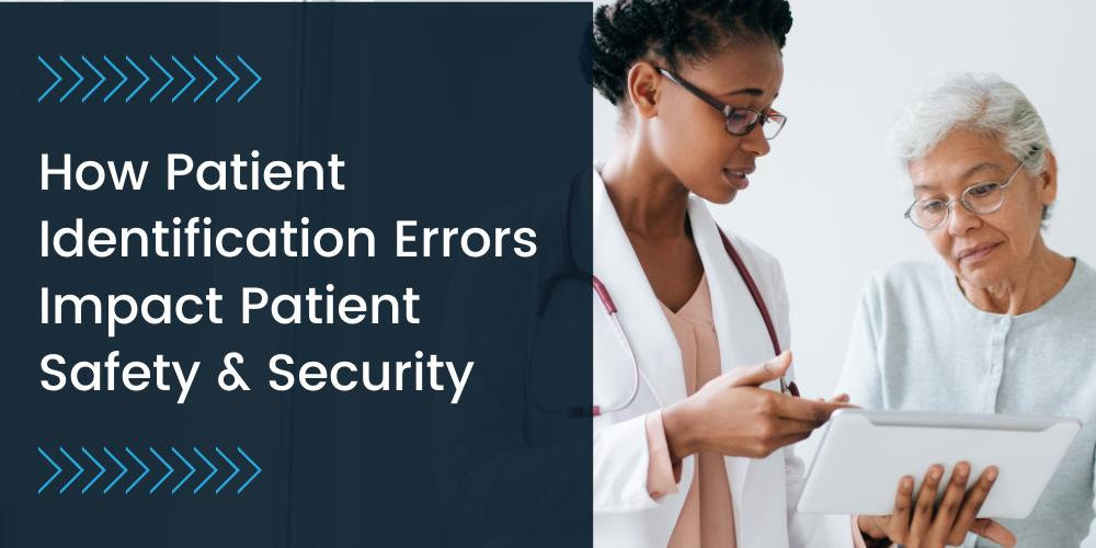 How patient identification errors impact patient safety and security